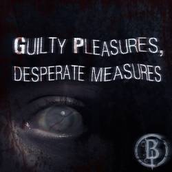 Guilty Pleasures, Desperate Measures